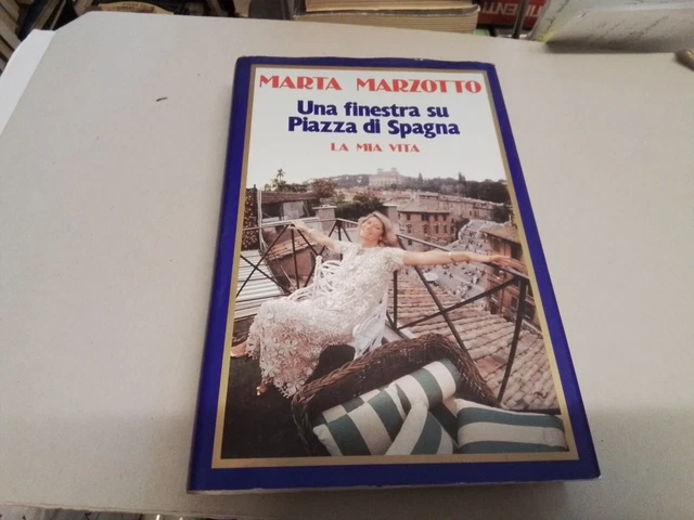 UNA FINESTRA SU PIAZZA DI SPAGNA La Mia Vita, Marta Marzotto, Sugarco 1990, 2s23