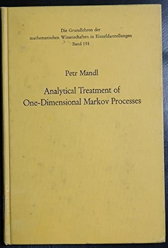 ANALYTICAL TREATMENT OF ONE-DIMENSIONAL MARKOV PROCESSES. By Petr Mandl