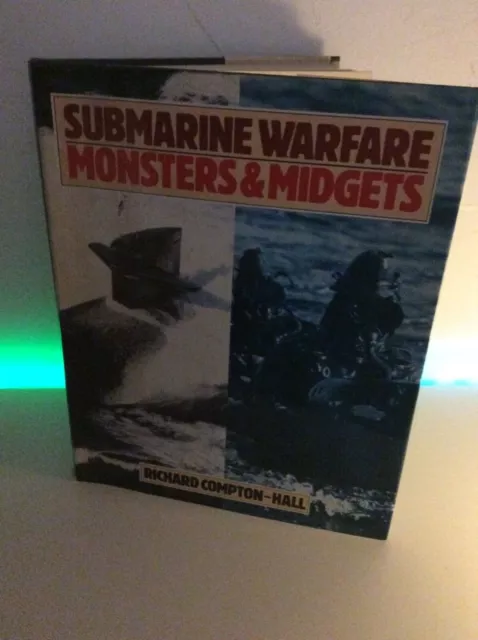 Submarine Warfare Monsters & Midgets Book Hardcover by Richard Compton Hall NEW*