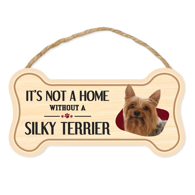 Dog Bone Sign, Wood, It's Not A Home Without A Silky Terrier, 10" x 5"