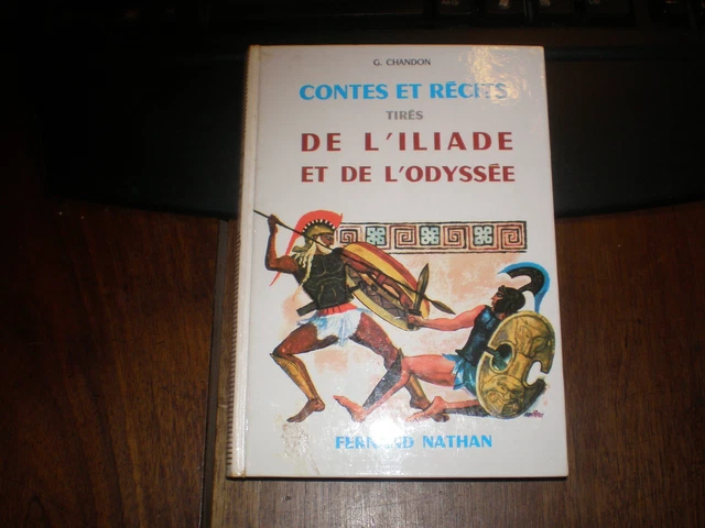 CONTES ET LEGENDES De L'iliade Et De L'odyssee/G.chandon/Nathan 1972