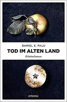 Tod im Alten Land: Kriminalroman von Palu, Daniel E. | Buch | Zustand gut