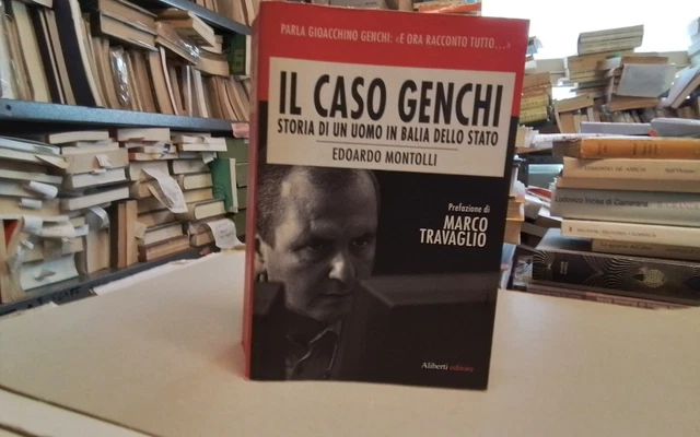 E. Montolli IL CASO GENCHI Storia di un uomo in balia dello Stato, 2010,20ag26 E. Montolli IL CASO GENCHI Storia di un uomo in balia dello Stato, 2010,20ag26