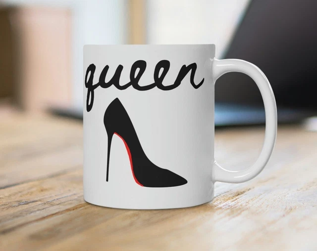 Red Bottoms Queen Coffee Mug High Heels Tea Cup Girls Gift Idea Bridesmaid Gift