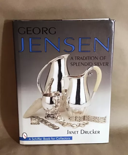 Georg Jensen A Tradition Of Splendid Silver Janet Drunker HCDJ 1997 VG