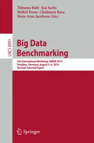 Big Data Benchmarking 5th International Workshop, WBDB 2014, Potsdam, Germa 2942