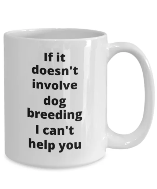 Dog Breeder Coffee Mug Funny Gift Idea For Dog Lover Personalization Available