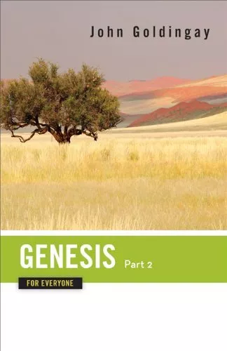 GENESIS FOR EVERYONE, PART 2: CHAPTERS 17-50 (THE OLD By John Goldingay ...