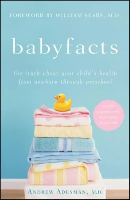 Bebé Hechos: The Truth About Your Niños Health De Recién Nacido