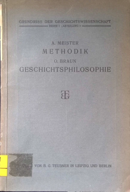 Grundzüge der historischen Methode / Geschichtsphilosophie. Grundriss der Geschi