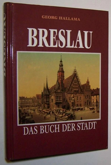 BRESLAU 1924 CHRONIK Geschichte Heimatbuch Schlesien Niederschlesien ...