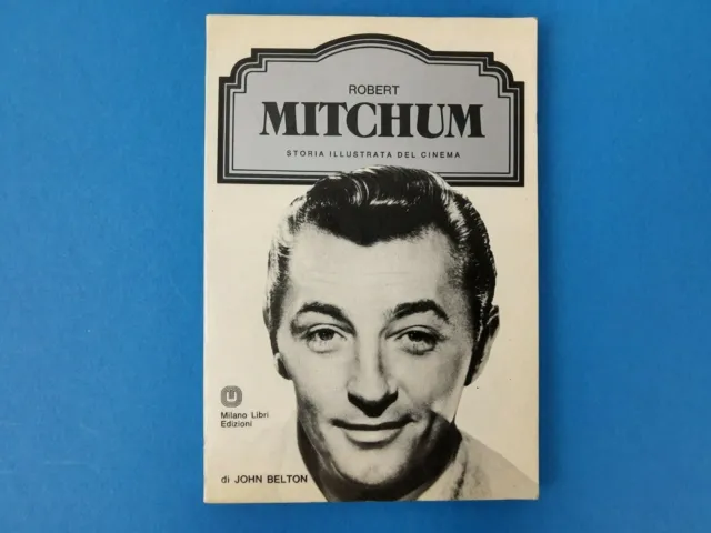 Robert Mitchum - John Belton - Milano Libri Edizioni 1980