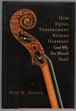 How Equal Temperament Ruined Harmony - Hardcover, by Duffin Ross W. - Very Good