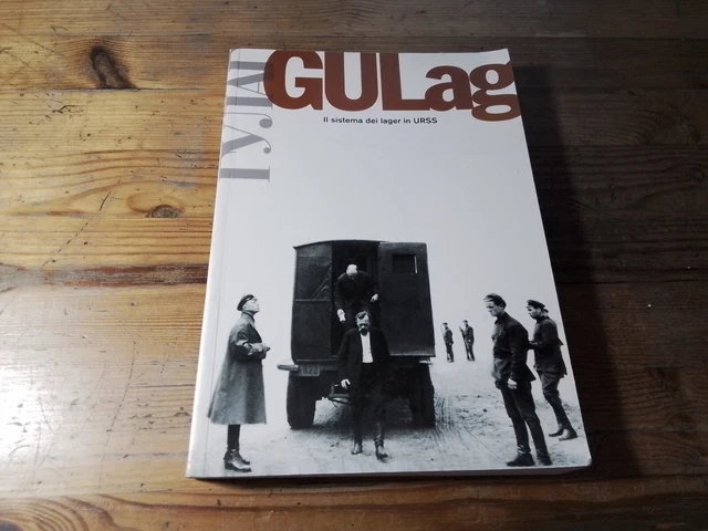 Gulag : il sistema dei lager in URSS,,Mazzotta 1999, RC 14s23