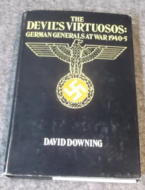 1977 The Devil's Virtuosos German Generals At War 1940-5 By Downing