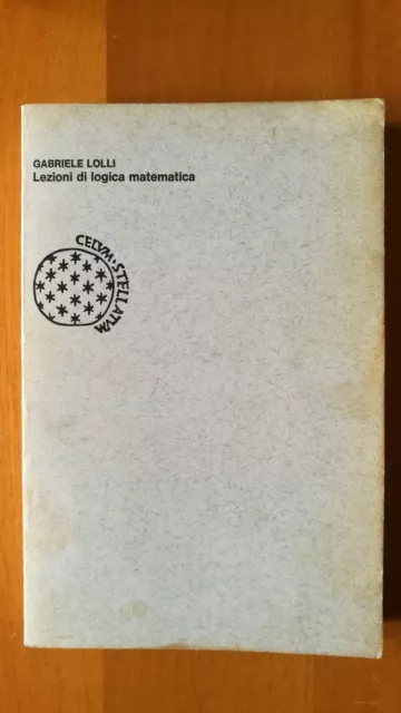 LEZIONI DI LOGICA MATEMATICA - GABRIELE LOLLI - BORINGHIERI - 1a EDIZ. Feb 1978
