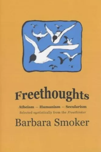 Freethoughts: Atheism, Secularism, Humanism - Se... by Smoker, Barbara Paperback