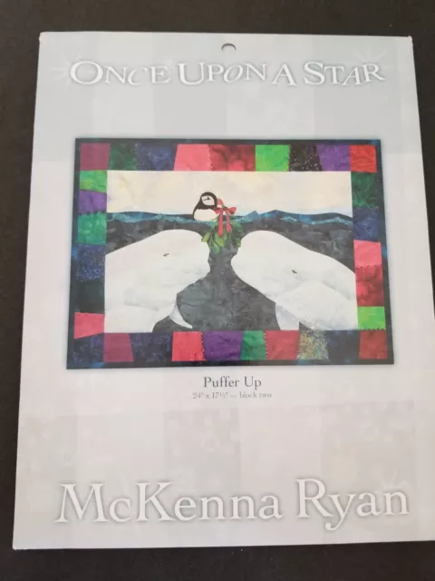 Puffer Up Quilt Pattern #2 by Once Upon A Star Design by Mckenna Ryan New Uncut