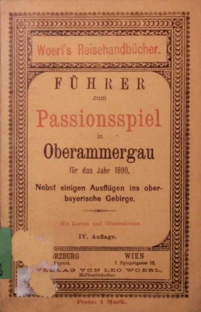 Führer zum Passionsspiel in Oberammergau für das Jahr 1890. Nebst einigen Ausflü
