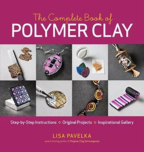 Complete Book of Polymer Clay, The by Lisa Pavelka Paperback Book The Cheap Fast