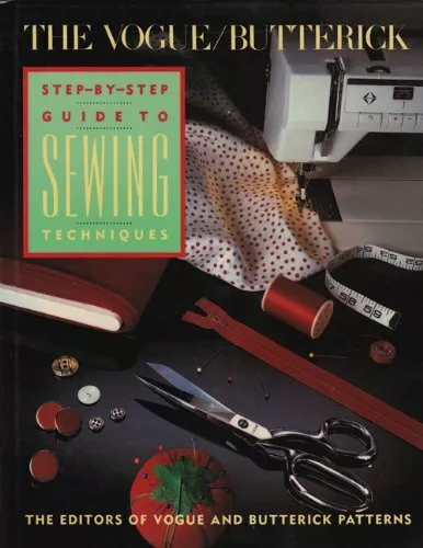 The Vogue-Butterick Step-By-Step Guide to Sewing by Butterick Company 0139441255