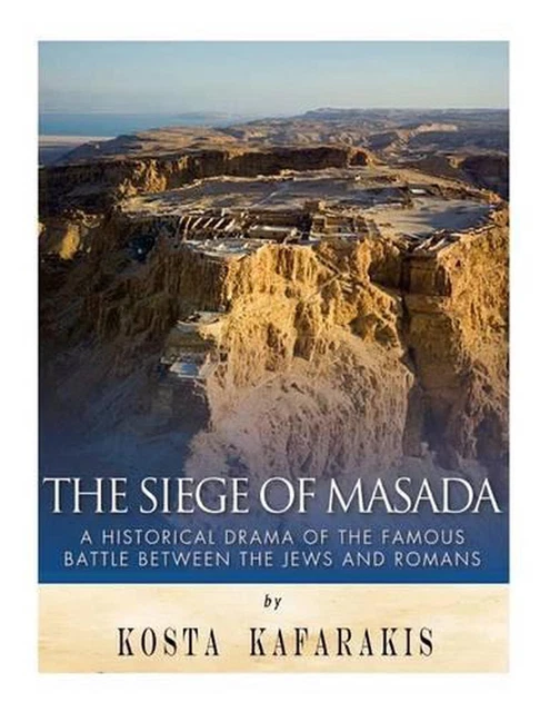 The Siege of Masada: a Historical Drama of the Famous Battle Between the Jews an