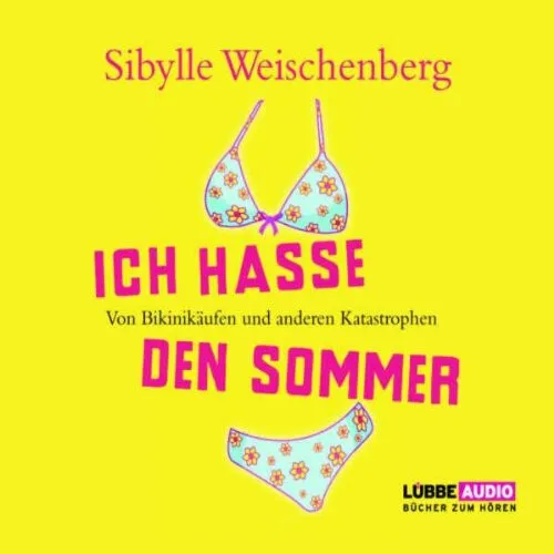 Ich hasse den Sommer - Sibylle Weischenberg