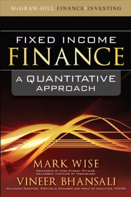 Fixed Income Finance: a Quantitative Approach Mark, Bhansali, Vin