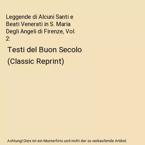 Leggende di Alcuni Santi e Beati Venerati in S. Maria Degli Angeli di Firenze, V