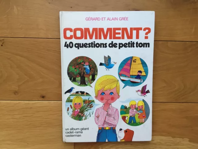 Alain Gérard Grée Comment 40 questions de Petit Tom Cadet-Rama Géant Casterman