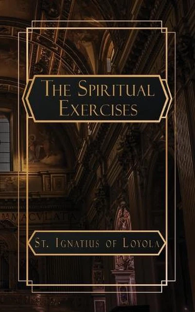 THE SPIRITUAL EXERCISES of St. Ignatius of Loyola by St Ignatius Paperback Book £18.72 - PicClick UK
