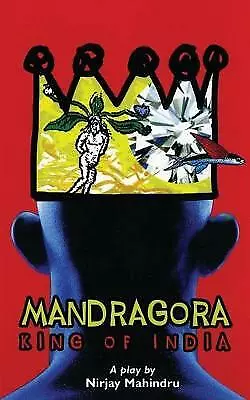 Mandragora: King of India (Oberon Modern Plays), Mahindru, Nirjay, Good Book