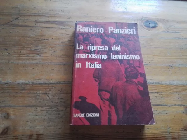 LA RIPRESA DEL MARXISMO LENINISMO IN ITALIA R. PANZIERI SAPERE ED, RC17l23
