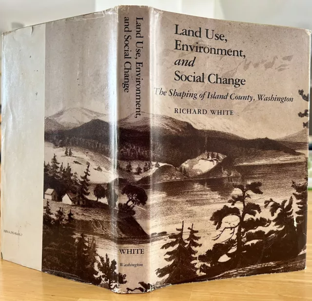 Land Use, Environment, and Social Change: The Shaping of Island County, WA White