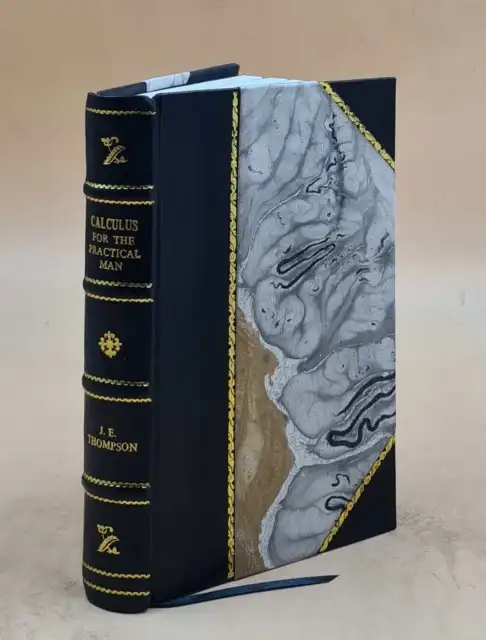 Calculus For The Practical Man 1931 by J. E. Thompson [LEATHER BOUND]