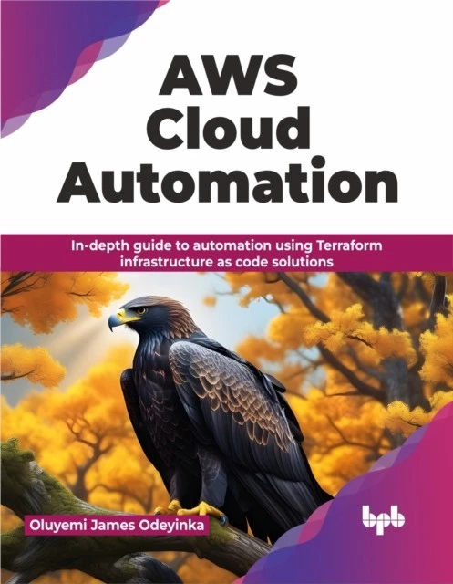 AWS CLOUD AUTOMATION: IN-DEPTH GUIDE TO By JAMES ODEYINKA, OLUY ...