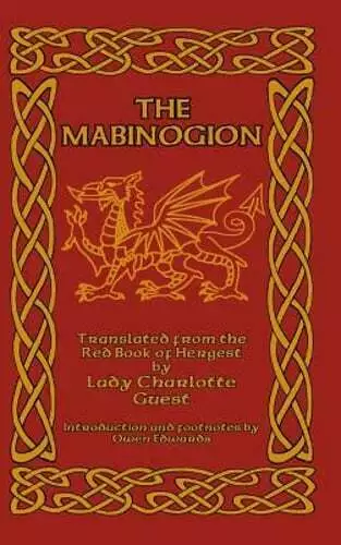 The Mabinogion: Translated from the Red Book of Hergest by Lady Charlotte Guest