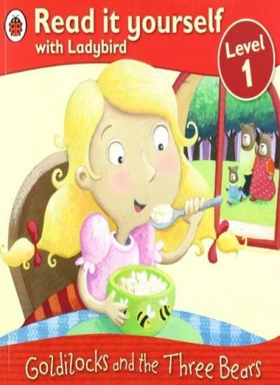GOLDILOCKS AND THE Three Bears - Read it yourself with Ladybird: Level ...