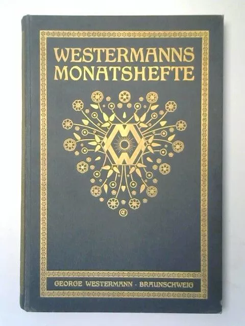 Westermanns Monatshefte. Illustrierte deutsche Zeitschrift für das geistige Lebe
