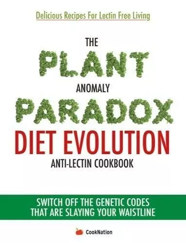 The Plant Anomaly Paradox Diet Evolution Anti-Lectin Cookbook By Lota Paperback