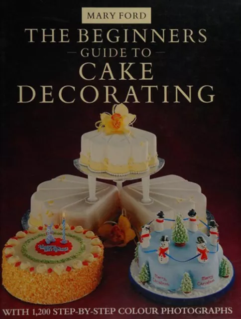 Beginner's Guide Pour Cake de Décoration Couverture Rigide Mary Ford