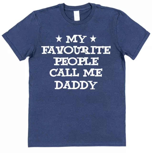 MY FAVOURITE PEOPLE CALL ME DADDY T-SHIRT son Daughter Gift Present Father's Day