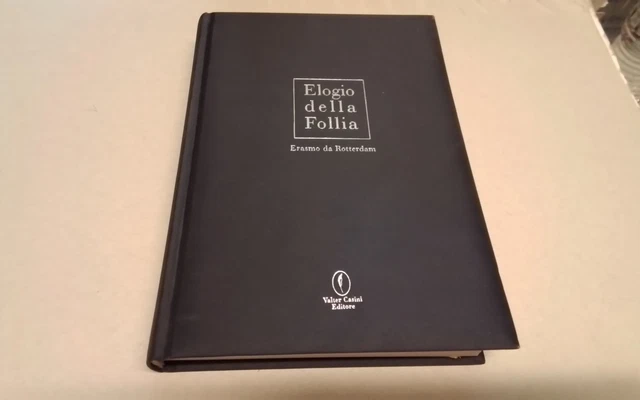 ELOGIO DELLA FOLLIA, E. DA ROTTERDAM. W. CASINI ED, NUMERATA, 21gn26 ELOGIO DELLA FOLLIA, E. DA ROTTERDAM. W. CASINI ED, NUMERATA, 21gn26