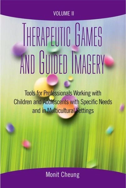 THERAPEUTIC GAMES AND Guided Imagery Tools For Professionals Working 