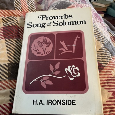 Proverbs Song of Solomon H. A. Ironside 1983