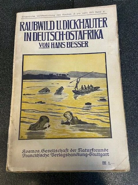 Raubwild und Dickhäuter in Deutsch-Ostafrika - Hans Besser 1915