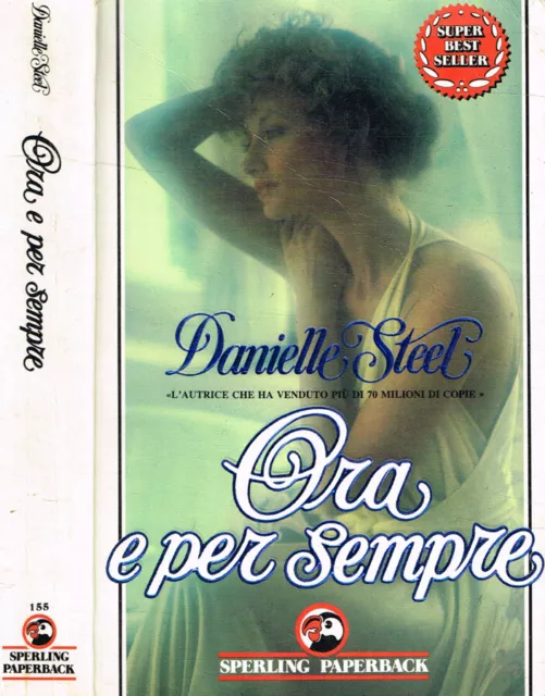 Ora e per sempre. . Danielle Steel. 1992. IIED.