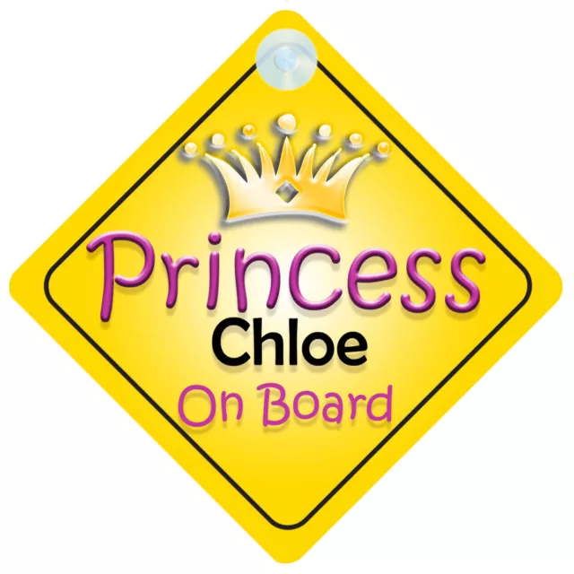 Princess Chloe On Board Girl Car Sign Child/Baby Gift/Present 002