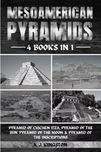 Mesoamerican Pyramids: Pyramid Of Chichen Itza, Pyramid Of The Sun, Pyramid Of
