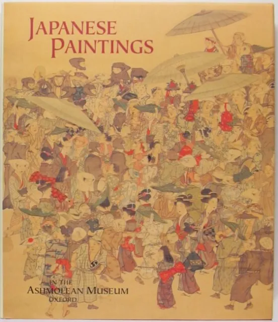 Antique Japanese Paintings in the Ashmolean Museum Oxford Collection Catalog